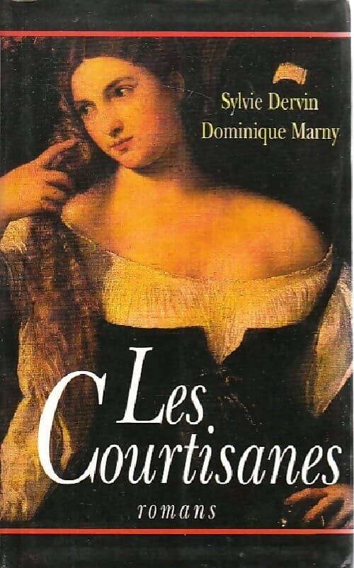 Les courtisanes - Dominique Marny