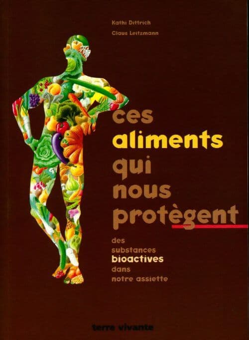 Ces aliments qui nous protègent des substances bioactives dans notre assiette - Collectif