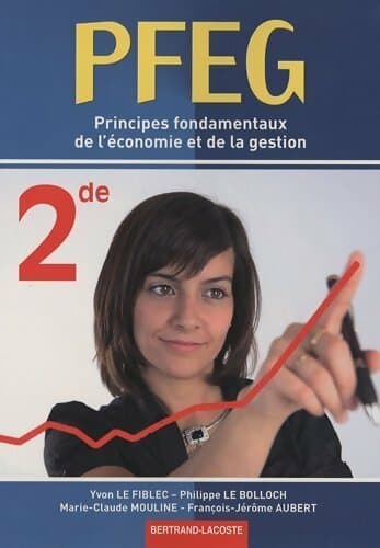 Principes fondamentaux de l'économie et de la gestion Seconde - Collectif