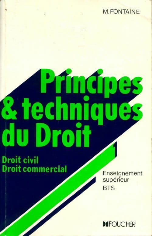 Principes et techniques du droit Tome I : Principes et techniques du droit - Michelle Fontaine