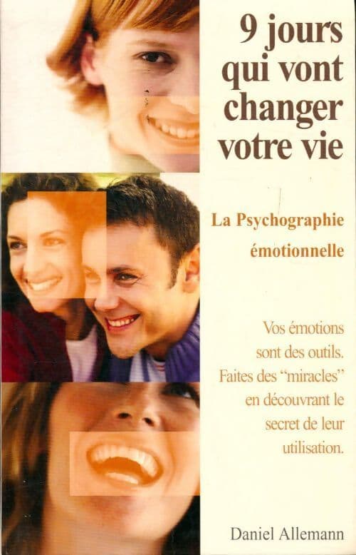 9 jours qui vont changer votre vie : La psychographie émotionnelle - Daniel Allemann