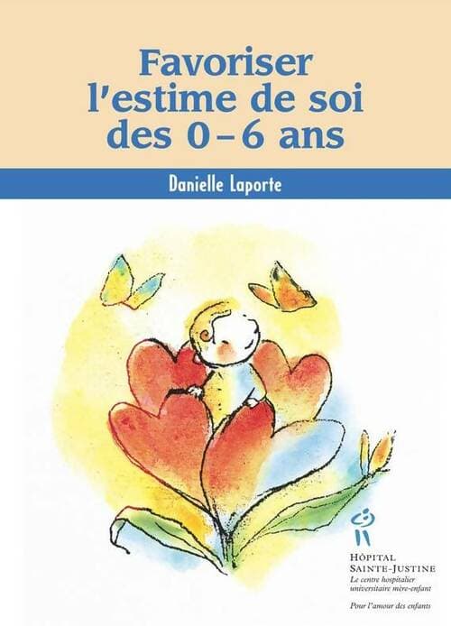 Favoriser l'estime de soi des 0-6 ans - Danielle Laporte