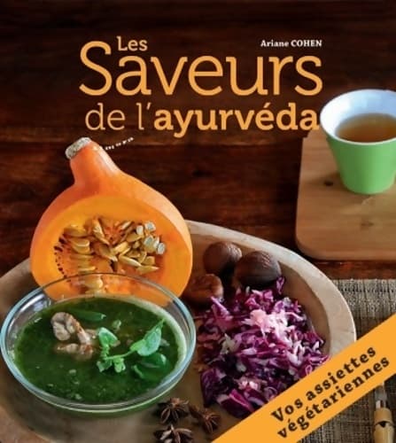 Les saveurs de l'ayurvéda - Ariane Cohen